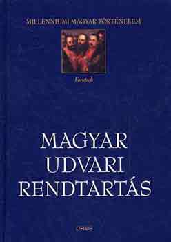 Magyar udvari rendtarts (utastsok s rendeletek 1617-1708)