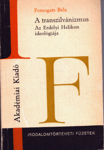A transzilv�nizmus-Az Erd�lyi Helikon ideol�gi�ja