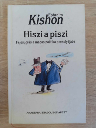 Hiszi a piszi - Fejesugrs a magas politika pocsolyjba