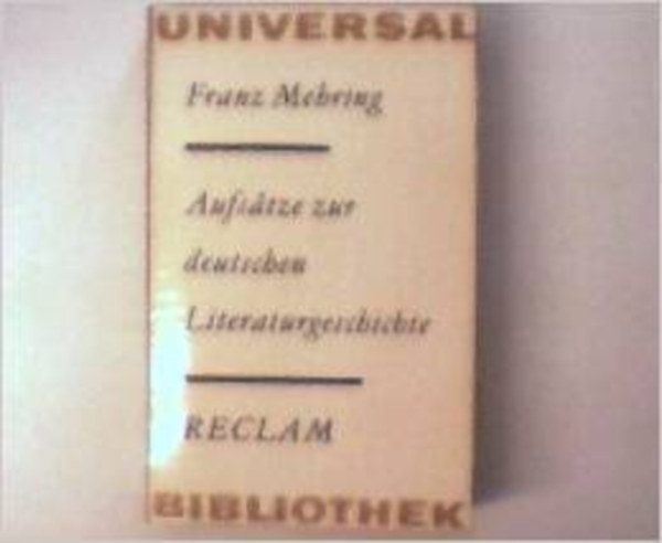 Franz Mehring - Aufsätze zur deutschen Literaturgeschichte