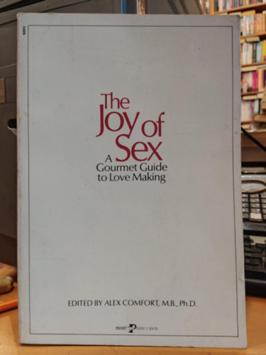 The joy of sex  A Gourmet Guide to Love Making - Illustrated Edition