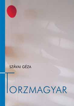 Szvai Gza - Torzmagyar