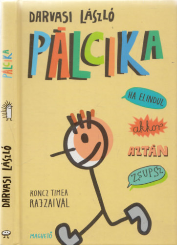 Plcika, ha elindul - Akkor aztn zsupsz!