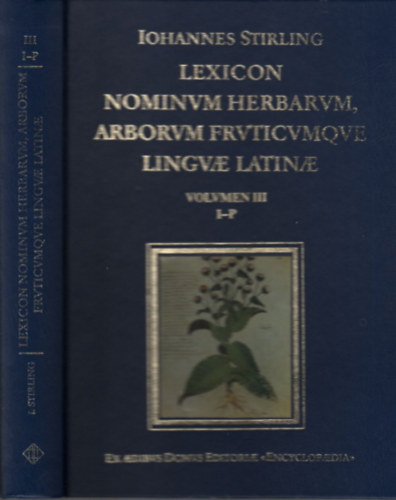 Iohannes Stirling - Lexikon nominum herbarum, arborum fruticumque linguae latinae III.