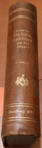 Georg G�ttsche - Die K�ltemaschinen und Ihre Anlagen.