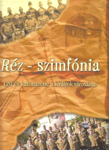 Rz-szimfnia - 120 v katonazene a kirlyok vrosban