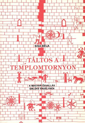 Tltos a templomtornyon - A magyar svalls emlke Erdlyben