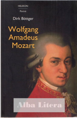 Dirk Bttger - Wolfgang Amadeus Mozart
