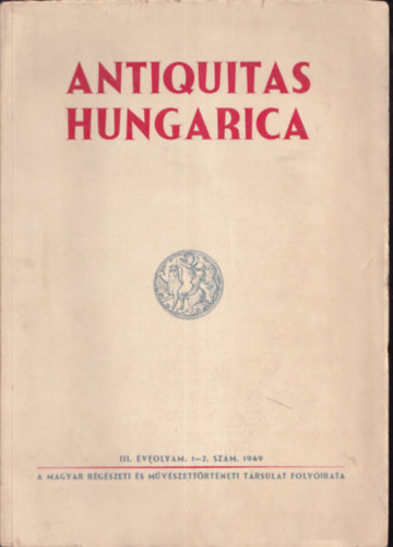 Antiquitas Hungarica 1949/1-2.