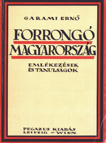 Forrong Magyarorszg - Emlkezsek s tanulsgok (reprint)