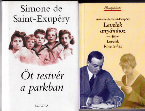 Simone de Saint-Exupéry Antoine de Saint-Exupéry - 2 db Saint -Exupéry könyv: Levelek anyámhoz - Levelek Ruinett-hez + Öt testvér a parkban
