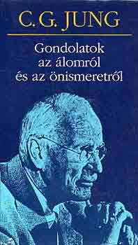 Carl Gustav Jung - Gondolatok az lomrl s az nismeretrl