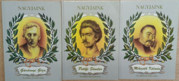 3 db a Nagyjaink sorozatbl: Grdonyi Gza - Petfi Sndor - Mikszth Klmn