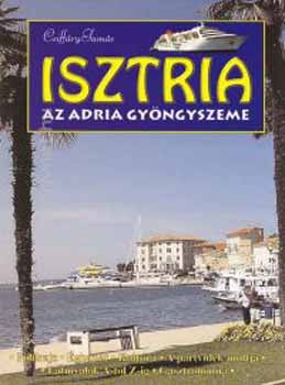 Csiffry Tams - Isztria - Az Adria gyngyszeme