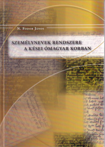 Szemlynevek rendszere a ksei magyar korban