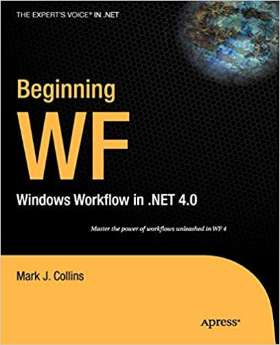 Mark J. Collins - Beginning WF - Windows Workflow in .NET 4.0