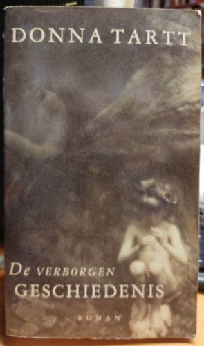 Donna Tartt - De Verborgen Geschiedenis (holland nyelv)