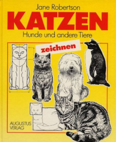 Jane Robertson - Katzen, Hunde und andere Tiere zeichnen