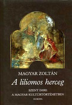 Magyar Zoltn - A liliomos herceg