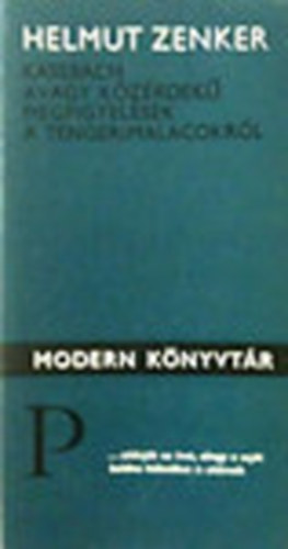 Helmut Zenker - Kassbach avagy kzrdek megfigyelsek a tengerimalacokrl (Modern Knyvtr)
