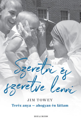 Jim Towey - Szeretni s szeretve lenni