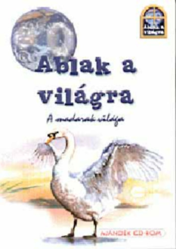 Ablak  a vilgra: A madarak vilga (CD nlkl)
