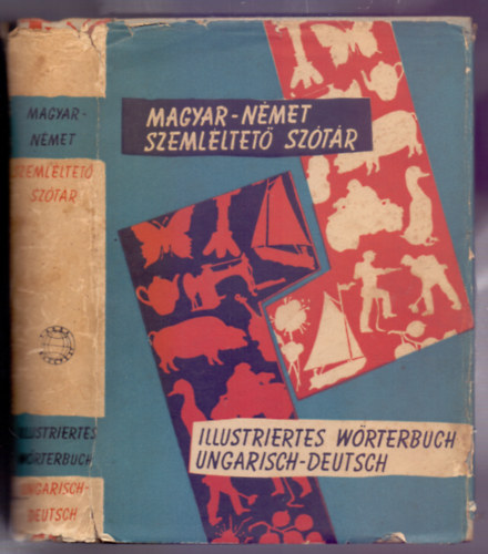 Magyar - nmet szemlltet sztr - 193 egyszn rajzos s 9 sznes tblval (Illustriertes Wrterbuch Ungarisch-Deutsch)