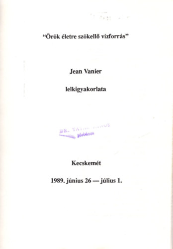 Jean Vanier - "rk letre szkell vzforrs" - Jean Vanier lelkigyakorlata