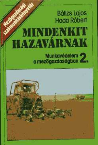 Mindenkit hazav�rnak (Munkav�delem a mez�gazdas�gban 2.)