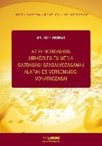 Az elektronikus hrkzls s mdia gazdasgi szablyozsnak alapjai