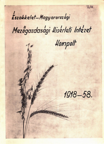 �szakkelet-Magyarorsz�gi Mez�gazdas�gi K�s�rleti Int�zet - Kompolt (1918-1958)