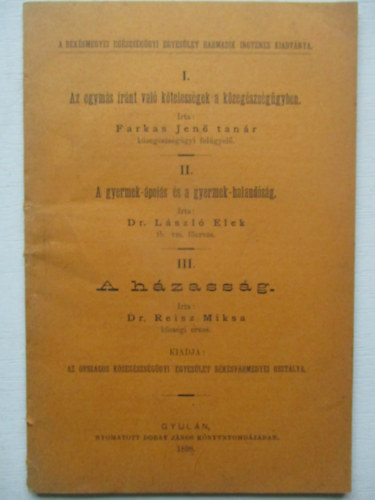 Az egym�s ir�nti val� k�teless�gek a k�zeg�szs�g�gyben, A gyermek-�pol�s �s a gyermek- haland�s�g, A h�zass�g (egyben)