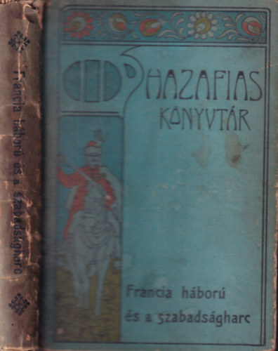 Francia hbor s a szabadsgharc (Hazafias Knyvtr IX.)