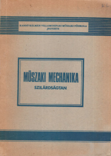 Mszaki mechanika - Szilrdsgtan - Kand Klmn Villamosipari Mszaki Fiskola 1972