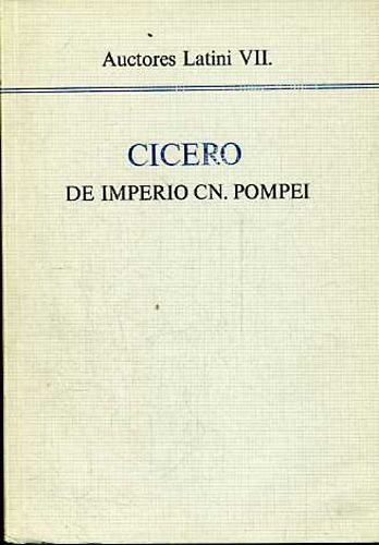 De imperio Cn. Pompei (Pro lege Manilia) Auctores Latini VII.