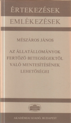 Mészáros János - Az állatállományok ferzőző betegségektől való mentesítésének lehetőségei