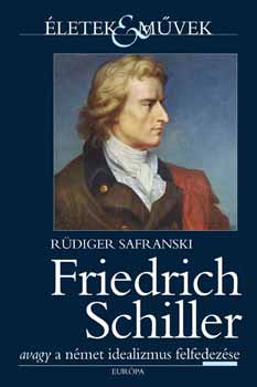 Friedrich Schiller avagy a nmet idealizmus felfedezse