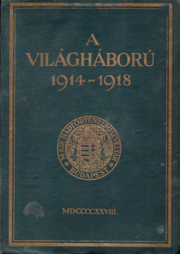 A vilghbor 1914-1918 I. (M. Kir. Hadtrtnelmi Levltr)