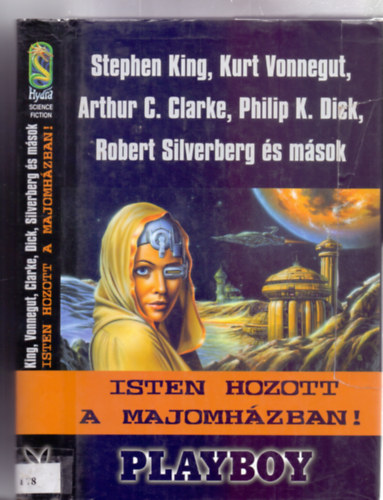 Stephen King - Kurt Vonnegut - Arthur C. Clarke - Philip K. Dick - Robert Silvenberg s msok - Isten hozott a Majomhzban (Playboy)