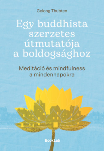 Egy buddhista szerzetes tmutatja a boldogsghoz