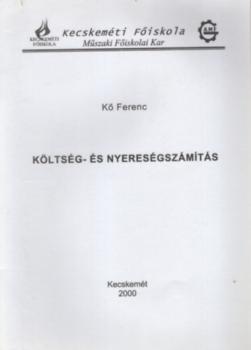 Kltsg- s nyeresgszmts - Kecskemti Fiskola Mszaki Fiskolai Kar 2000