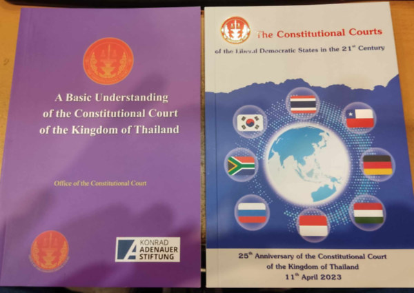A Basic Understanding of the Constitutional Court of the Kingdom of Thailand + The Constitutional Courts of the Liberal Democratic States in the 21st Century (2 ktet)