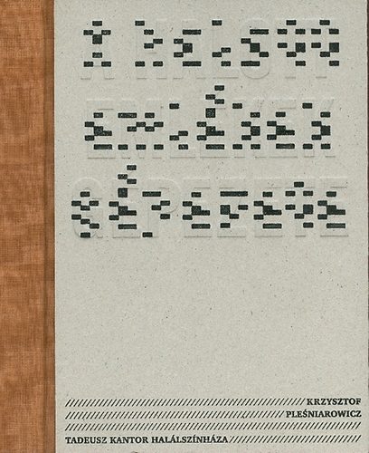 A halott eml�kek g�pezete (Tadeusz Kantor hal�lsz�nh�za)