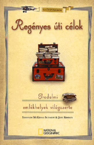 Reg�nyes �ti c�lok - Irodalmi eml�khelyek vil�gszerte