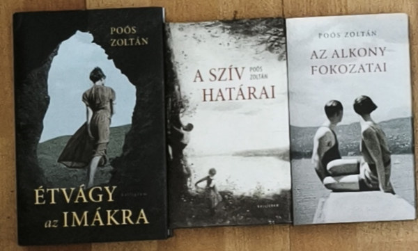 3db Po�s Zolt�n m� - Az alkony fokozatai, A sz�v hat�rai, �tv�gy az im�kra