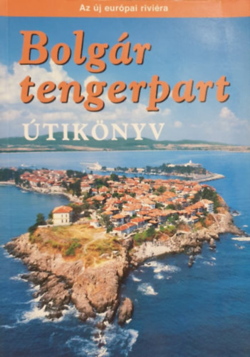Bolg�r tengerpart �tik�nyv - Az �j eur�pai rivi�ra