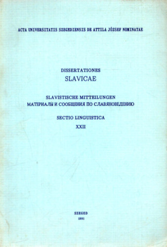 Acta Universitatis Szegediensis Dissertationes Slavicae XXII. 1991