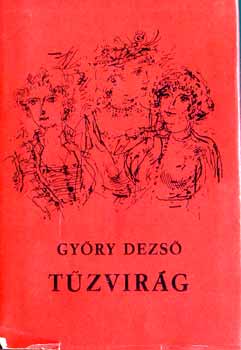 T�zvir�g (I-III. r�sz egyben / A Dun�n�l / G�csorsz�gban / A Doberd�n / Az Isonz�n�l / Eszm�l�s)