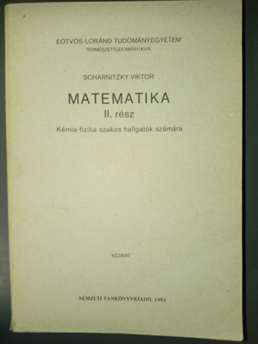 Matematika II. r�sz - K�mia-fizika szakos hallgat�k sz�m�ra (E�tv�s L�r�nd Tudom�nyegyetem Term�szettudom�nyi Kar)