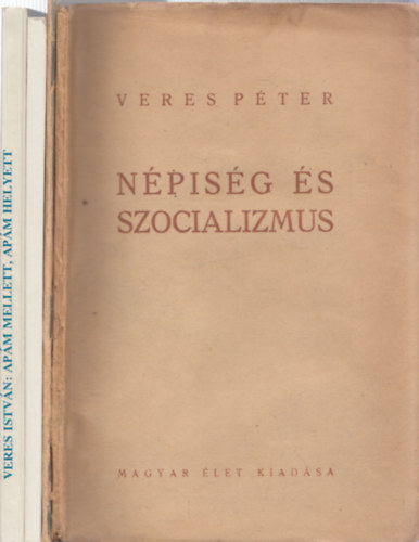 Npisg s szocializmus + Ltfa + A Magyar Szellemi Vdegylet Veres Pter emlklse Budapest, 1995. prilis 29. + Apm mellett, apm helyett (4 db)